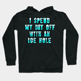 Ice fishing day off hobby Hoodie